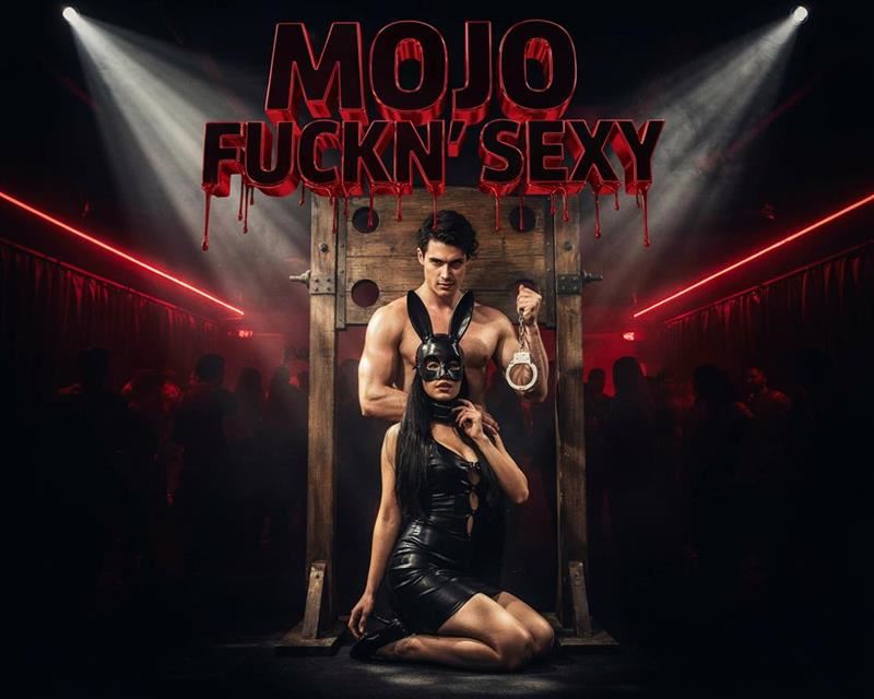 MOJO FUCKN'SEXY